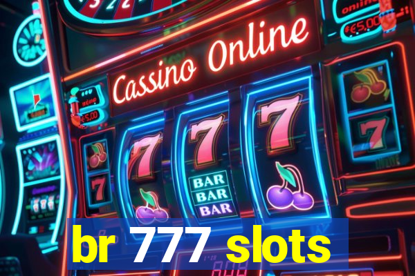 br 777 slots